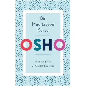 Bir Meditasyon Kursu - Bilinciniz İçin 21 Günlük Egzersiz