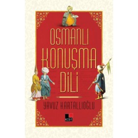 Osmanlı Konuşma Dili Osmanlı Konuşma Dili
