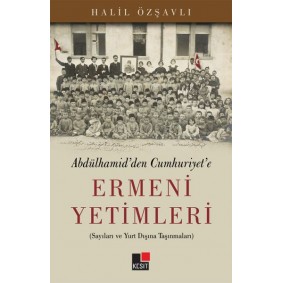 Abdülhamid'den Cumhuriyet'e Ermeni Yetimleri Abdülhamid'den Cumhuriyet'e Ermeni Yetimleri