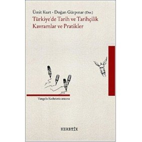 Türkiye'De Tarih Ve Tarihçilik Türkiye'De Tarih Ve Tarihçilik