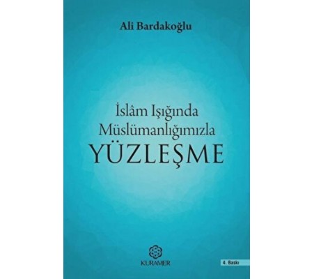 İslam Işığında Müslümanlığımızla Yüzleşme