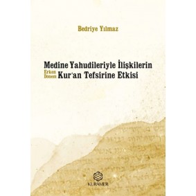 Medine Yahudileriyle İlişkilerin Erken Dönem Kuran Tefsirine Etkisi