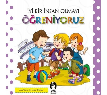 İyi Bir İnsan Olmayı Öğreniyoruz