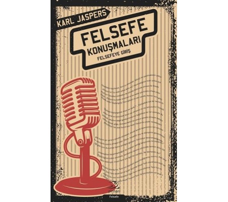 Felsefe Konuşmaları - Felsefeye Giriş