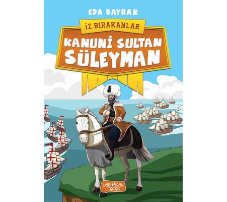 Kanuni Sultan Süleyman-İz Bırakanlar