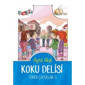 Süper Çocuklar 3 - Koku Delisi Süper Çocuklar 3 - Koku Delisi