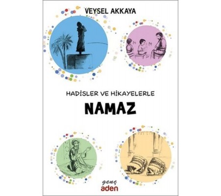 Hadisler ve Hikayelerle Namaz