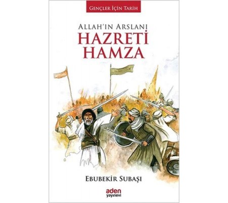 Allah'ın Arslanı Hazreti Hamza