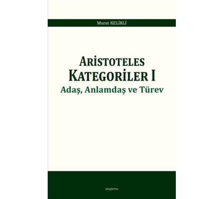 Aristoteles Kategoriler 1 - Adaş, Anlamdaş ve Türev