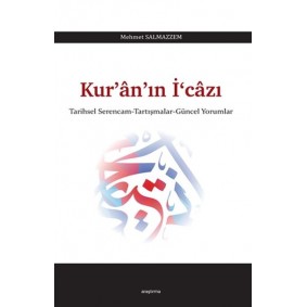 Kuranın İcazı - Tarihsel Serencam-Tartışmalar-Güncel Yorumlar Kuranın İcazı - Tarihsel Serencam-Tartışmalar-Güncel Yorumlar