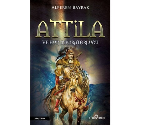 Attila ve Hun İmparatorluğu