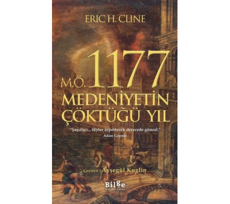 M.Ö. 1177 Medeniyetin Çöktüğü Yıl