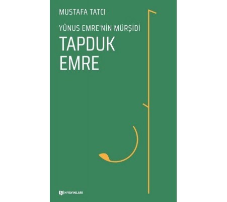 Tapduk Emre - Yunus Emrenin Mürşidi