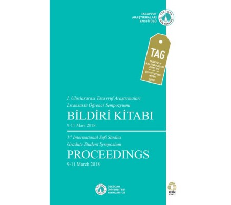 1. Uluslararası Tasavvuf Araştırmaları Lisansüstü Öğrenci Sempozyumu Bildiri Kitabı