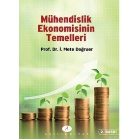 Mühendislik Ekonomisinin Temelleri Mühendislik Ekonomisinin Temelleri