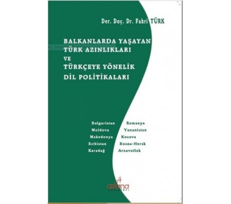 Balkanlarda Yaşayan Türk Azınlıkları ve Türkçeye Yönelik Dil Politikaları