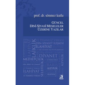 Güncel Dini - Siyasi Meseleler Üzerine Yazılar