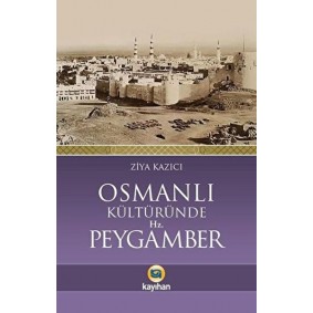Osmanlı Kültüründe Hz. Peygamber Osmanlı Kültüründe Hz. Peygamber