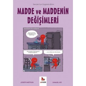 Madde ve Maddenin Değişimleri-Gençler İçin Çizgilerle Bilim Madde ve Maddenin Değişimleri-Gençler İçin Çizgilerle Bilim