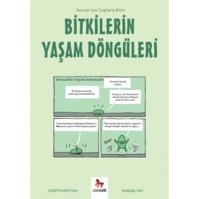 Bitkilerin Yaşam Döngüleri - Gençler İçin Çizgilerle Bilim Bitkilerin Yaşam Döngüleri - Gençler İçin Çizgilerle Bilim