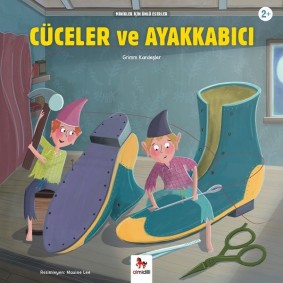 Cüceler ve Ayakkabıcı - Minikler İçin Ünlü Eserler Cüceler ve Ayakkabıcı - Minikler İçin Ünlü Eserler