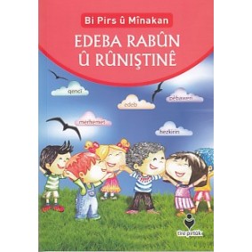Bi Pirs u Minakan - Edeba Rabun U Runıştıne (Kürtçe) Bi Pirs u Minakan - Edeba Rabun U Runıştıne (Kürtçe)