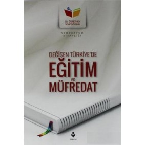 Değişen Türkiye'de Eğitim ve Müfredat Değişen Türkiye'de Eğitim ve Müfredat