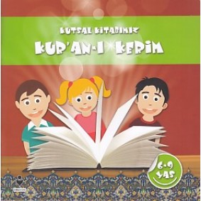 Kutsal Kitabımız Kur'an-ı Kerim (6-9 Yaş) Kutsal Kitabımız Kur'an-ı Kerim (6-9 Yaş)