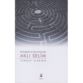 Muhasebe ve İnşa Sürecinde Aklı Selim Muhasebe ve İnşa Sürecinde Aklı Selim