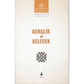 Anadolu Buluşmaları 6 - Gençlik ve Gelecek Anadolu Buluşmaları 6 - Gençlik ve Gelecek