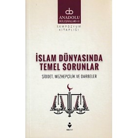 Anadolu Buluşmaları 11 - İslam Dünyasında Temel Sorunlar Anadolu Buluşmaları 11 - İslam Dünyasında Temel Sorunlar