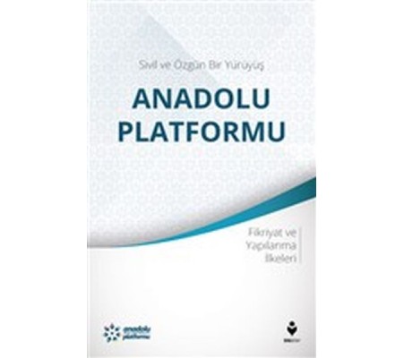 Sivil ve Özgün Bir Yürüyüş: Anadolu Platformu