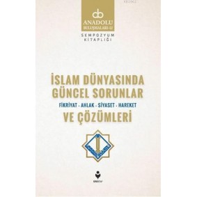 İslam Dünyasında Güncel Sorunlar ve Çözümleri İslam Dünyasında Güncel Sorunlar ve Çözümleri