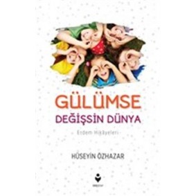 Gülümse Değişsin Dünya Gülümse Değişsin Dünya