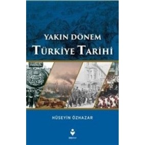 Yakın Dönem Türkiye Tarihi Yakın Dönem Türkiye Tarihi