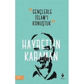 Gençlerle İslam’ı Konuştuk Gençlerle İslam’ı Konuştuk