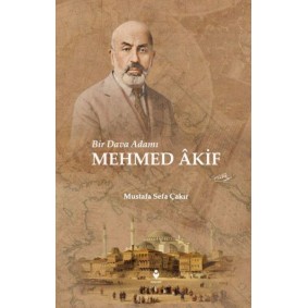 Bir Dava Adamı Mehmed Âkif Bir Dava Adamı Mehmed Âkif