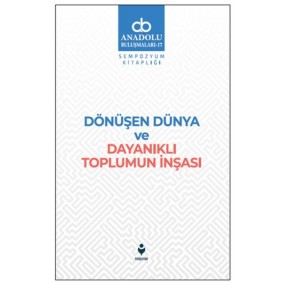 Dönüşen Dünya ve Dayanıklı Toplumun İnşası Dönüşen Dünya ve Dayanıklı Toplumun İnşası