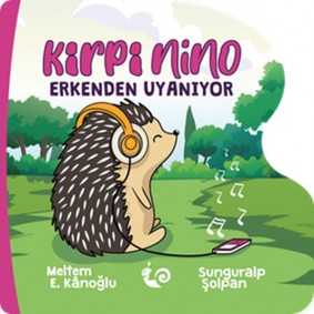 Kirpi Nino Erkenden Uyanıyor Kirpi Nino Erkenden Uyanıyor