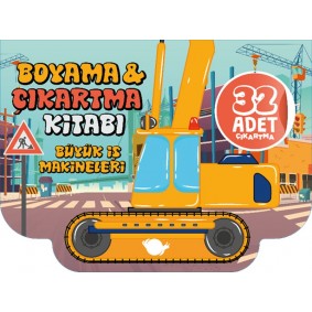 Büyük İş Makineleri Boyama ve Çıkartma Kitabı Büyük İş Makineleri Boyama ve Çıkartma Kitabı