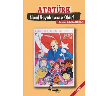 Atatürk Nasıl Büyük İnsan Oldu?