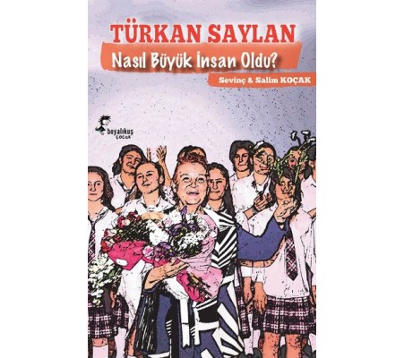 Türkan Saylan Nasıl Büyük İnsan Oldu?