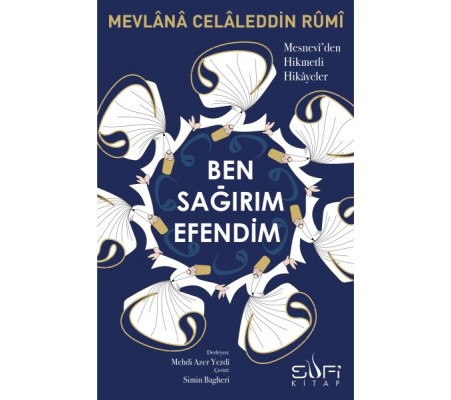 Ben Sağırım Efendim - Mesnevi'den Hikmetli Hikayeler