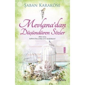 Mevlana’dan Düşündüren Sözler Mevlana’dan Düşündüren Sözler