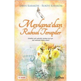 Mevlana'dan Ruhsal Terapiler Mevlana'dan Ruhsal Terapiler