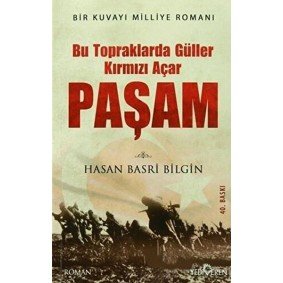 Bu Toprakta Güller Kırmızı Açar Paşam (Ciltli) Bu Toprakta Güller Kırmızı Açar Paşam (Ciltli)
