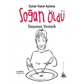 Soğan Öldü Yaşasın Yemek Soğan Öldü Yaşasın Yemek