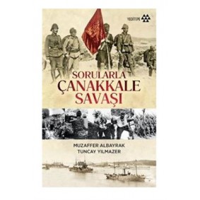 Sorularla Çanakkale Savaşı Sorularla Çanakkale Savaşı