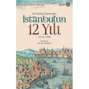 Bir Katibin Kaleminden İstanbul'un 12 Yılı Bir Katibin Kaleminden İstanbul'un 12 Yılı