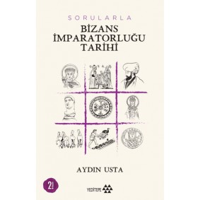 Sorularla Bizans İmparatorluğu Sorularla Bizans İmparatorluğu